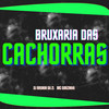 BRUXARIA DAS CACHORRAS (Explicit) - Mc Gibizinha&DJ BRUNIN DA ZL