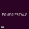 Femme Fatale (Explicit) - PURPLL HAYZ