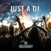 Just a Dj (Radio-Edit) - DJ Most Money