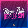 Mega Rala Derruba Som (Explicit) - DJ L Original