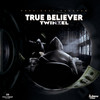TRUE BELIEVER - Twinzel&Prezident Records