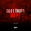 0011 Tropa do PZ (Explicit) - DJ Buiu&Tesouro