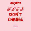 Love Don't Change (Explicit) - 2KASH