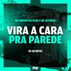 Vira a cara pra parede (Explicit) - Mc Menor do Doze&DJ Gu Neto&MC Kitinho