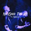 No Good For Me - Flynninho