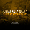 Joga a Xota Joga a Bunda No Nosso Mirante (Explicit) - Mc Dourado&Dj Tonclay&Vinniz Dj