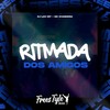 Ritmada Dos Amigos (Explicit) - DJ LKS 067&Mc Charmosa&FreesTyle Sounds