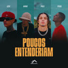 Poucos Entenderiam (Explicit) - Ganda&Persa&Loth&Real Pires