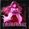 ICREDIBLE DAMAGE (Explicit) - 1NZZiDENT&dxnkwer&$TAMSY PLXYA