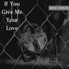 If You Give Me Your Love - Mike Simon