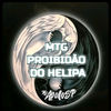 Mtg Proibidão do Helipa (Explicit) - mc apollo sp&dj an da zo