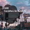 EveryWhere We Go (缩减版) (李亦恩0.9x版) (Single Version) - 陈冠希&应采儿&MC仁&厨房仔