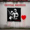CRUCIAL MADNESS - JOEY NOMAD&Joseph Diaz