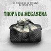 tropa da mega sena (Live|Explicit) - dj jonas mpc&MC Gelo&MC Menor Da VZ&The Jota Produtora