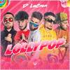 Lollypop (Explicit) - D' la Crem