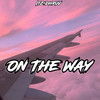 On The Way - Itz dhruv