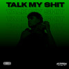 Talk My **** (Explicit) - ARYoungin