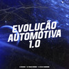 Evolução Automotiva 1 (Explicit) - DJ Thiago Mendes&Dj negrox&DJ Júlia Zambonin