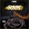 Rain (Explicit) - T-Mike