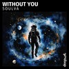 Without You (Alvaro Hylander Remix) - Soulva&Alvaro Hylander