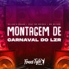 Montagem de Carnaval do Lzr (Explicit) - DjLzr o Brabo&MC Dricka&Mc Du Red