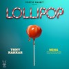 Lollipop - Tony Kakkar&Neha Kakkar