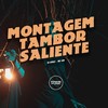 Montagem Tambor Saliente (Explicit) - DJ Diniz&MC GW