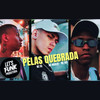 Pelas Quebrada (Explicit) - Mc Maik ZO&Mc Jho&MC Dg