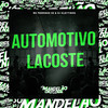 Automotivo Lacoste (Explicit) - Mc Pedrinho ss&DJ Kleytinho