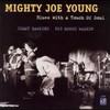 Every Man Needs a Woman - Mighty Joe Young