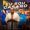 Eu Sou Casado (Explicit) - Mc Pai&Brabas&Dj Ph Da Vp
