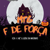 Mtg - F de Força (Explicit) - Kzn&MC Luizin&Mc Magrinho&MC GW