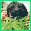 Y la Culpa No Era Mía - El Perro