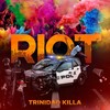 Riot (Radio Edit) - Trinidad Killa
