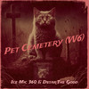 Pet Cemetery (W6) - Ice Mic 360&Dstar the Godd