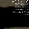 Mo' math Mo' money (feat. SaulPaul, G. Galindo & Tina She) - ELLE G&SaulPaul&G. Galindo&Tina She