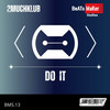 Do IT - 2MuchKlub