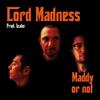 Maddy or not (feat. Lord Madness & Icabe) (Explicit) - From Dust to Gold&Lord Madness&Icabe