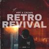 Retro Revival (feat. Crown) (Explicit) - MPF&Crown