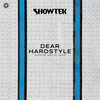 Dear Hardstyle - Showtek&Earl St. Clair