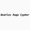 Beatles Rage Cypher - BRGang