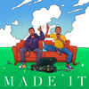 Made It - Big Major&Beau Pat&Shanye