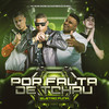 Por Falta de Tchau (Explicit) - BX MUNIZ&DJ HUNCHER&MC K9&DJ Dubai