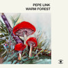 Warm Forest - Pepe Link