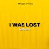 I WAS LOST - MELOGOD