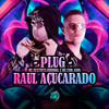 Plug do Raul Açucarado (Explicit) - MC RESTRITO ORIGINAL&MC Erik Juan&DJ Lano SP