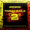 Montagem Toma Bala 2 (Explicit) - DJ LX7&DJ SK3 013&DJ SILVER 013