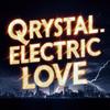 Electric Love - QRYSTAL