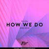 How we do (Remix) - Ennex&Rita Ora