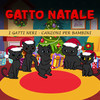 Gatto Natale - I Gatti Neri Canzoni Per Bambini